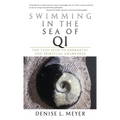 Swimming in the Sea of Qi: The Taiji Path to Energetic and Spiritual Awareness - Hardcover