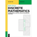 Discrete Mathematics: Combinatorics, Counting, Proofs, Recurrences, Solutions - Paperback