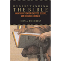 Understanding the Bible: An Introduction for Skeptics, Seekers, and Religious Liberals - Paperback