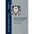 Inter-communion: Inconsistent, Unscriptural and Productive of Evil - Paperback