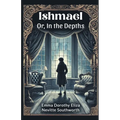 Ishmael Or, In the Depths - Paperback