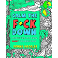 Calm The F*Ck Down: Music For My Soul Adult Coloring Book - Paperback