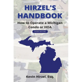 Hirzel's Handbook: How to Operate a Michigan Condo or HOA - Paperback