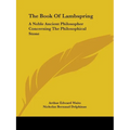 The Book Of Lambspring: A Noble Ancient Philosopher Concerning The Philosophical Stone - Paperback