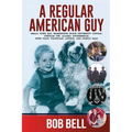 A Regular American Guy: Small town kid, Washington State University Cougar, Vietnam vet., Alaska businessman, bush pilot, politician, author and famil - Paperback