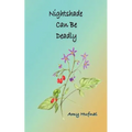 Nightshade Can Be Deadly: A Christian Mystery - Paperback