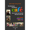 The Alzheimer's and Memory Café: How to Start and Succeed with Your Own Café - Paperback