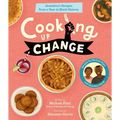 Cooking Up Change: Grandma's Recipes from a Year in Black History - Hardcover