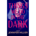 Things We Do in the Dark - Library Binding