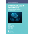 Explainable AI in Healthcare: Unboxing Machine Learning for Biomedicine - Paperback