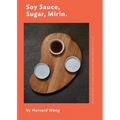 Soy Sauce, Sugar, Mirin: Stop Paying for Teriyaki Sauce and Other Kitchen Pro Tips. - Paperback
