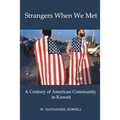Strangers When We Met: A Century of American Community in Kuwait - Paperback
