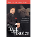 Back to the Basics: The Essence of Communication in Relationships - Paperback