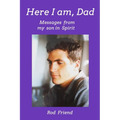 Here I Am, Dad: Messages From My Son in Spirit - Paperback