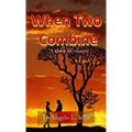 When Two Combine: A Story of Chance - Paperback