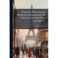 Havet's Practical French Grammar For The Use Of English Students - Paperback