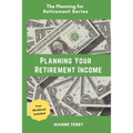 Planning Your Retirement Income - Paperback