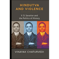 Hindutva and Violence: V. D. Savarkar and the Politics of History - Paperback