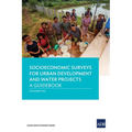 Socioeconomic Surveys for Urban Development and Water Projects: A Guidebook - Paperback