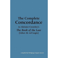 The Complete Concordance to Aleister Crowley's The Book of the Law (Liber AL vel Legis) - Paperback