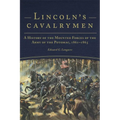 Lincoln's Cavalrymen: A History of the Mounted Forces of the Army of the Potomac, 1861-1865 - Paperback
