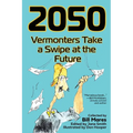 2050: Vermonters Take a Swipe at the Future - Paperback