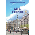 Lille, France: Including the Nord-Pas-de-Calais Area - Paperback