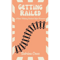 Getting Railed: A Retro Whimsy Sentient Object Romance - Paperback