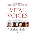 Vital Voices: The Power of Women Leading Change Around the World - Hardcover