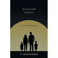 Nuclear Family: A Memoir of the Atomic West - Paperback