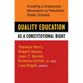 Quality Education as a Constitutional Right: Creating a Grassroots Movement to Transform Public Schools - Paperback