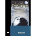 Lucid Dreaming: A Concise Guide to Awakening in Your Dreams and in Your Life (Easyread Large Edition) - Paperback