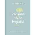 Reasons to Be Hopeful: What Remains Consoling, Inspiring and Beautiful - Hardcover
