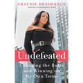 Undefeated: Changing the Rules and Winning on My Own Terms - Paperback