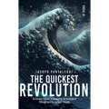 The Quickest Revolution: An Insider's Guide to Sweeping Technological Change, and Its Largest Threats - Paperback
