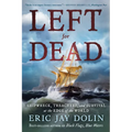 Left for Dead: Shipwreck, Treachery, and Survival at the Edge of the World - Paperback