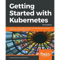 Getting started with Kubernetes, Third Edition - Paperback