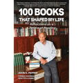 100 Books That Shaped my Life: Reflections on a Lifetime of Reading - Paperback