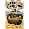 All The Hits All The Time: More Distinctive Rock Memories from the Coffman Collection - Hardcover