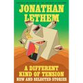 A Different Kind of Tension: New and Selected Stories - Hardcover