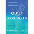 Quiet Strength: Find Peace, Feel Alive, and Love Boundlessly Through the Power of Equanimity - Hardcover
