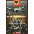 Hitler's Personal Pilot: The Life and Times of Hans Baur - Paperback