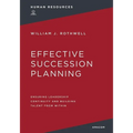 Effective Succession Planning: Ensuring Leadership Continuity and Building Talent from Within - Paperback