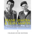 Frank Sinatra & Dean Martin: Show Business Icons - Paperback