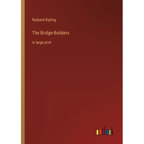 The Bridge-Builders: in large print - Paperback