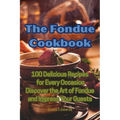 The Fondue Cookbook - Paperback