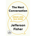 The Next Conversation: Argue Less, Talk More - Paperback