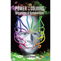 The Power of the Colours: Meaning & Symbolism - Paperback