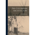 Pre-Columbian Architecture - Paperback