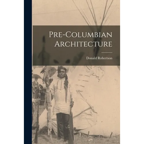 Pre-Columbian Architecture - Paperback